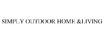SIMPLY OUTDOOR HOME &LIVING