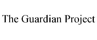 THE GUARDIAN PROJECT