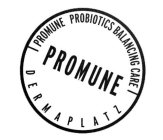 PROMUNE DERMAPLATZ PROMUNE PROBIOTICS BALANCING CARE