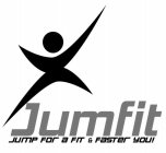 JUMFIT JUMP FOR A FIT & FASTER YOU!