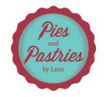 PIES AND PASTRIES BY LANA