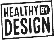 HEALTHY BY DESIGN