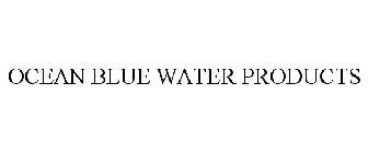 OCEAN BLUE WATER PRODUCTS