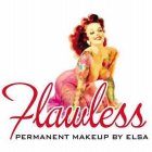 FLAWLESS PERMANENT MAKEUP BY ELSA