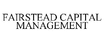 FAIRSTEAD CAPITAL MANAGEMENT