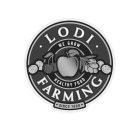 LODI FARMING WE GROW HEALTHY FOOD SINCE 1988