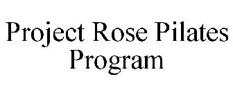 PROJECT ROSE PILATES PROGRAM
