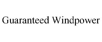 GUARANTEED WINDPOWER