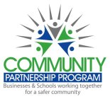 COMMUNITY PARTNERSHIP PROGRAM - BUSINESSES & SCHOOLS WORKING TOGETHER FOR A SAFER COMMUNITY