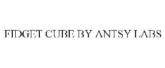 FIDGET CUBE BY ANTSY LABS