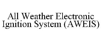 ALL WEATHER ELECTRONIC IGNITION SYSTEM (AWEIS)