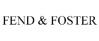 FEND & FOSTER