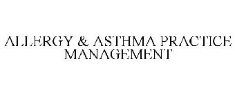 ALLERGY & ASTHMA PRACTICE MANAGEMENT