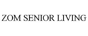 ZOM SENIOR LIVING