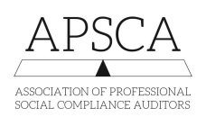 APSCA ASSOCIATION OF PROFESSIONAL SOCIAL COMPLIANCE AUDITORS