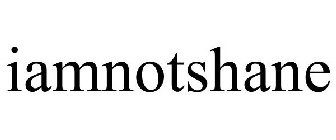 IAMNOTSHANE