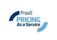 PRAAS PRICING AS A SERVICE