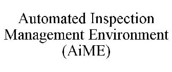 AUTOMATED INSPECTION MANAGEMENT ENVIRONMENT (AIME)