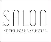 SALON AT THE POST OAK HOTEL