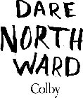 DARE NORTH WARD COLBY