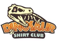 DINOSAUR SHIRT CLUB