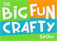 THE BIG FUN CRAFTY SHOW