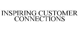 INSPIRING CUSTOMER CONNECTIONS