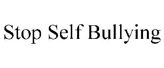 STOP SELF BULLYING