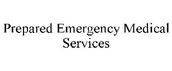 PREPARED EMERGENCY MEDICAL SERVICES