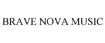 BRAVE NOVA MUSIC
