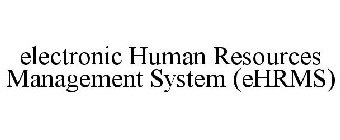 ELECTRONIC HUMAN RESOURCES MANAGEMENT SYSTEM (EHRMS)