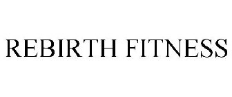 REBIRTH FITNESS