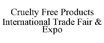 CRUELTY FREE PRODUCTS INTERNATIONAL TRADE FAIR & EXPO