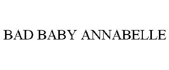 BAD BABY ANNABELLE