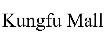KUNGFU MALL Trademark of LU, TIANFU - Registration Number 5549015 - Serial  Number 87655126 :: Justia Trademarks