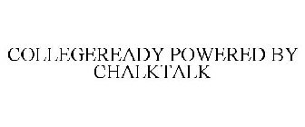 COLLEGEREADY POWERED BY CHALKTALK