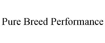 PURE BREED PERFORMANCE