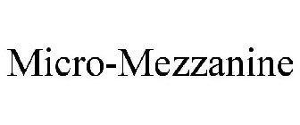 MICRO-MEZZANINE