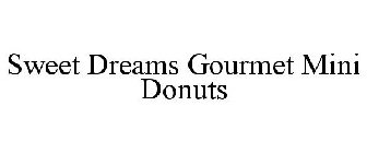 SWEET DREAMS GOURMET MINI DONUTS