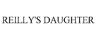 REILLY'S DAUGHTER