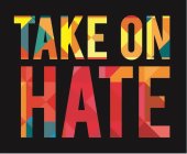 TAKE ON HATE