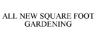 ALL NEW SQUARE FOOT GARDENING
