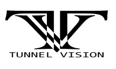TV TUNNEL VISION