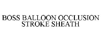 BOSS BALLOON OCCLUSION STROKE SHEATH