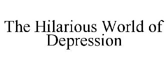 THE HILARIOUS WORLD OF DEPRESSION