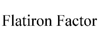 FLATIRON FACTOR
