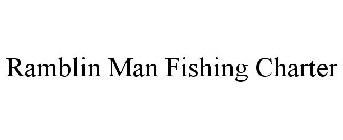RAMBLIN MAN FISHING CHARTER