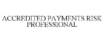 ACCREDITED PAYMENTS RISK PROFESSIONAL