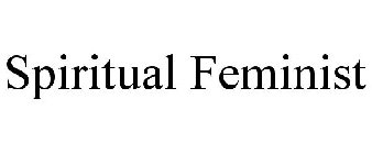 SPIRITUAL FEMINIST