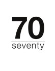 70 SEVENTY